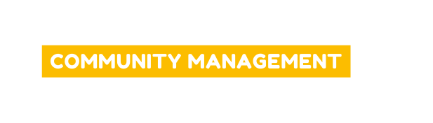 COMMUNITY MANAGEMENT